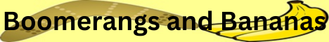 Boomerangs and Bananas